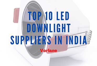 ซัพพลายเออร์ดาวน์ไลท์ LED 10 อันดับแรกในอินเดีย