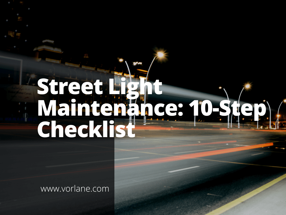 Street Light Maintenance 10Step Checklist Vorlane
